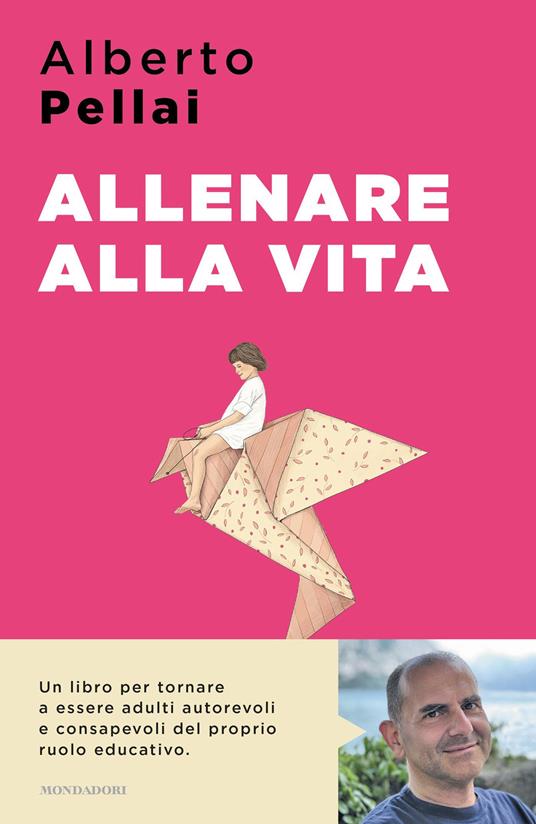 Allenare alla vita. I dieci principi per ridiventare genitori autorevoli - Alberto Pellai - copertina