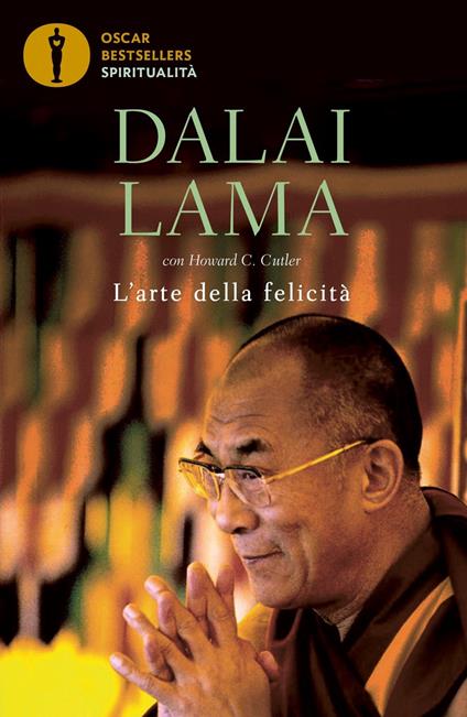 L'arte della felicità - Gyatso Tenzin (Dalai Lama),Howard C. Cutler - copertina