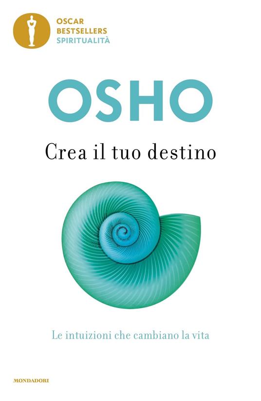 Crea il tuo destino. Le intuizioni che cambiano la vita - Osho - copertina