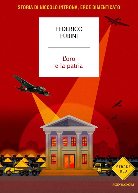 L'oro e la patria. Storia di Niccolò Introna, eroe dimenticato - Federico Fubini - copertina