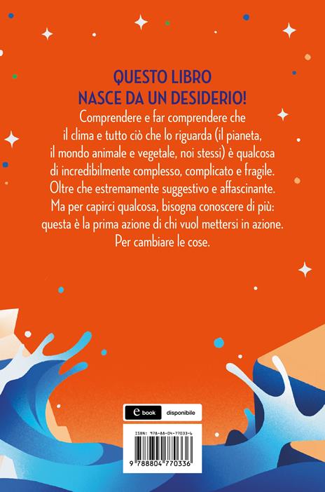 Bello mondo. Clima, attivismo e futuri possibili: un libro per capire  quello che gli altri non vogliono capire - Federico Taddia - Elisa Palazzi  - - Libro - Mondadori - Divulgazione