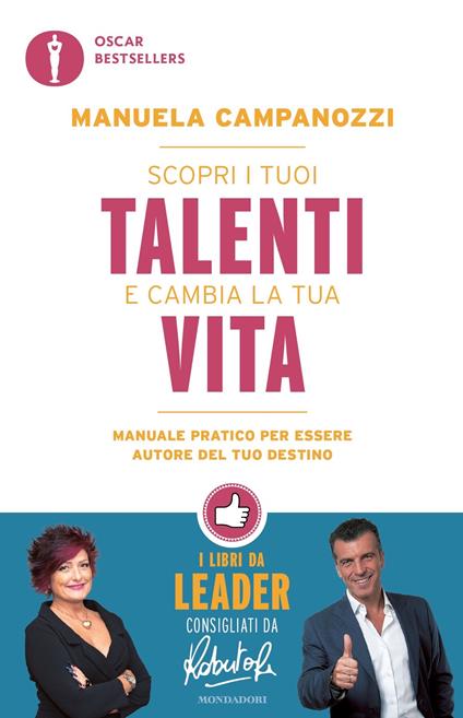 Scopri i tuoi talenti e cambia la tua vita. Manuale pratico per essere autore del tuo destino - Manuela Campanozzi - copertina