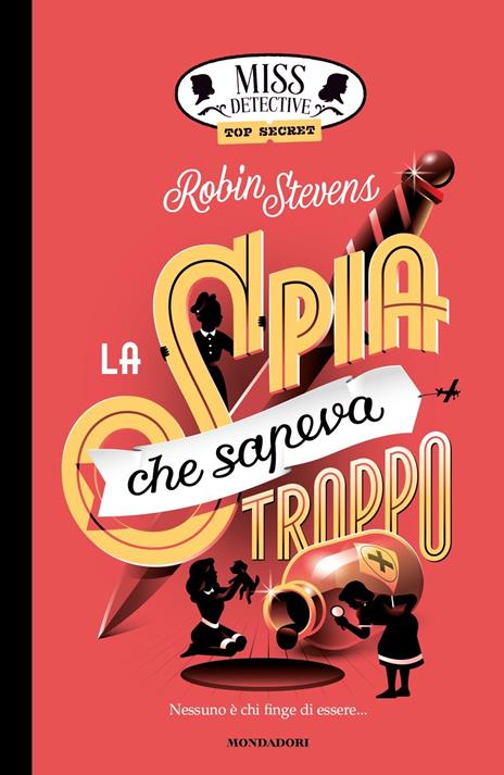 La spia che sapeva troppo. Miss Detective top secret - Robin Stevens - copertina