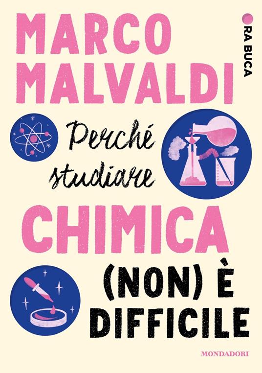 Perché studiare chimica (non) è difficile. Ora buca - Marco Malvaldi - copertina