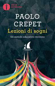 Libro Lezioni di sogni. Un metodo educativo ritrovato Paolo Crepet