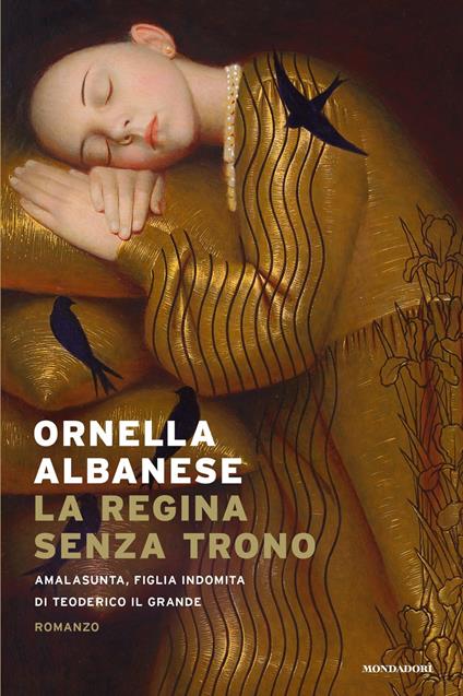 La regina senza trono. Amalasunta, figlia indomita di Teoderico il Grande - Ornella Albanese - copertina