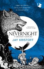 I grandi giochi. Nevernight (Libro secondo degli accadimenti di Illuminotte)