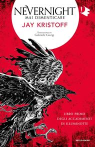 Mai dimenticare. Nevernight (Libro primo degli accadimenti di Illuminotte)