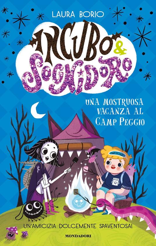 Una mostruosa vacanza al Camp Peggio! Incubo&Sognidoro - Laura Borio - copertina