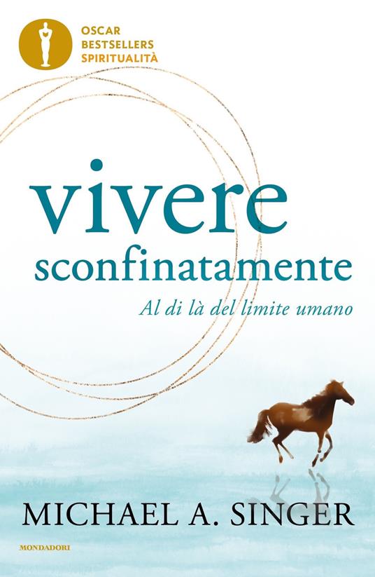 Vivere sconfinatamente. Al di là del limite umano - Michael A. Singer - copertina