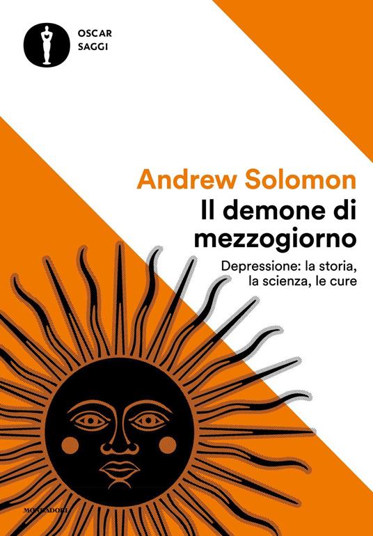 Il demone di mezzogiorno. Depressione: la storia, la scienza, le cure - Andrew Solomon - copertina