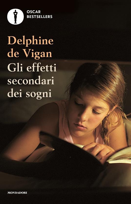 Gli effetti secondari dei sogni - Delphine de Vigan - Libro - Mondadori -  Oscar nuovi bestsellers