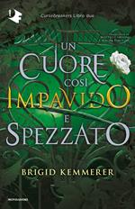 Un cuore così impavido e spezzato. Cursebreakers. Vol. 2