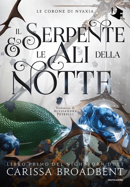 Il serpente e le ali della notte - Carissa Broadbent - Libro - Mondadori -  Oscar fantastica