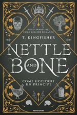 Nettle and Bone. Come uccidere un principe