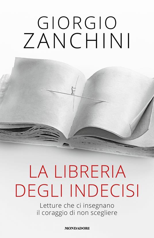 La libreria degli indecisi. Letture che ci insegnano il coraggio di non scegliere - Giorgio Zanchini - copertina