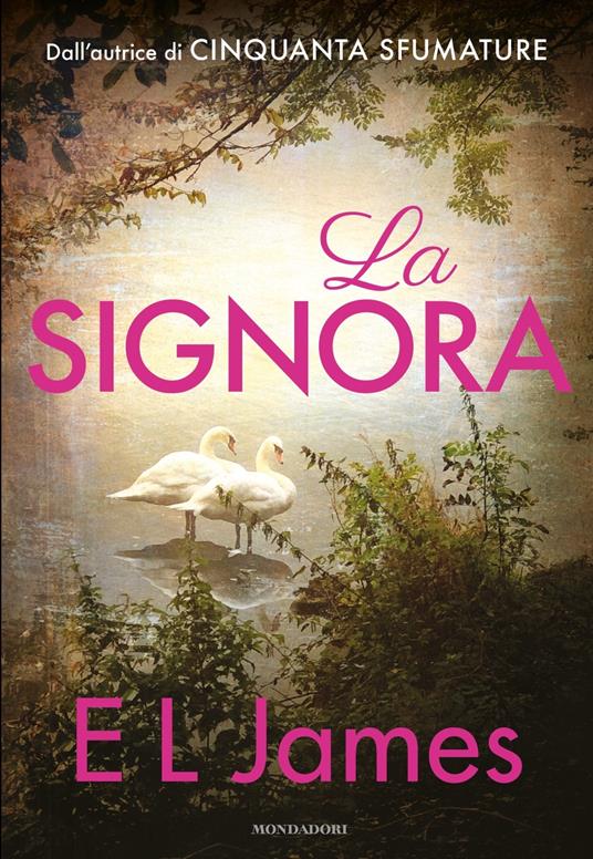 La Signora - E. L. James - Libro - Mondadori - Omnibus | IBS