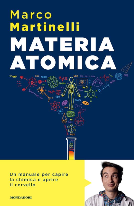 Materia atomica. La chimica come non te l'hanno mai spiegata - Marco Martinelli - copertina