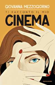 Libro Ti racconto il mio cinema Giovanna Mezzogiorno