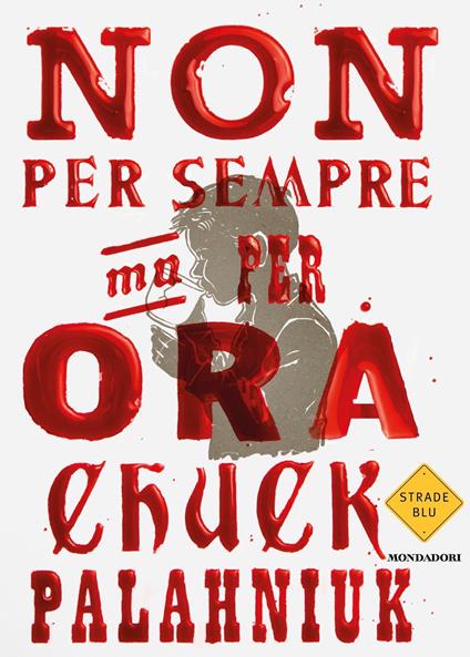 Non per sempre, ma per ora - Chuck Palahniuk - copertina