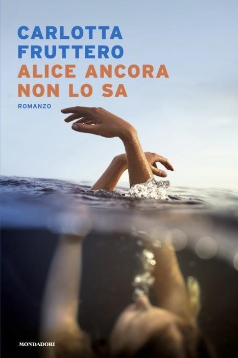 Alice ancora non lo sa - Maria Carla Fruttero - copertina