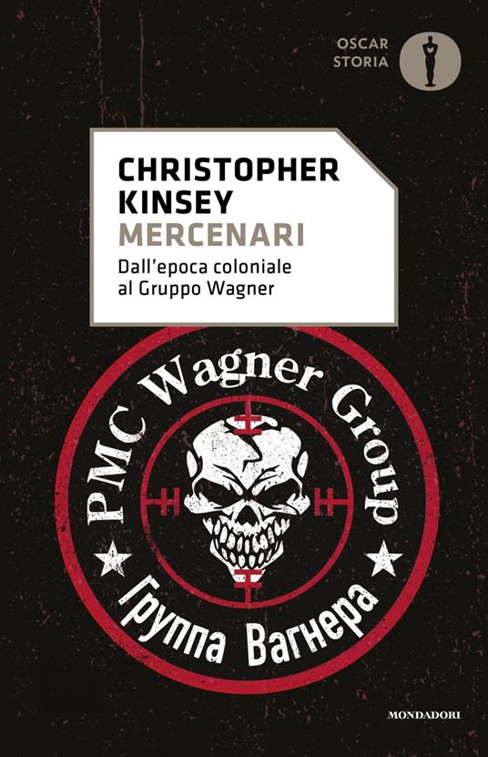 Mercenari. Dall'epoca coloniale al gruppo Wagner - Christopher Kinsey - copertina