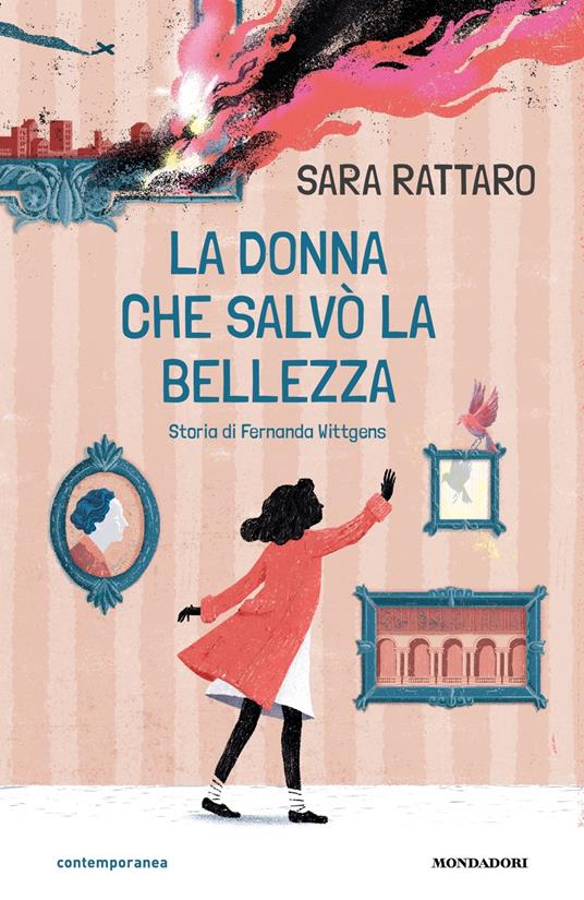 La donna che salvò la bellezza. Storia di Fernanda Wittgens - Sara Rattaro - copertina