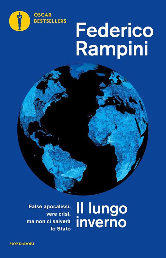 Il lungo inverno. False apocalissi, vere crisi ma non ci salverà lo Stato - Federico Rampini - copertina