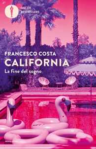 Libro California. La fine del sogno Francesco Costa