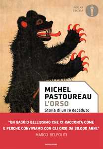 Libro L'orso. Storia di un re decaduto Michel Pastoureau
