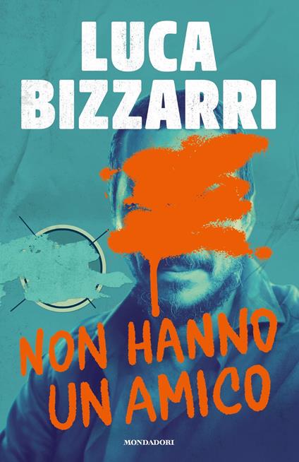 Non hanno un amico - Luca Bizzarri - copertina