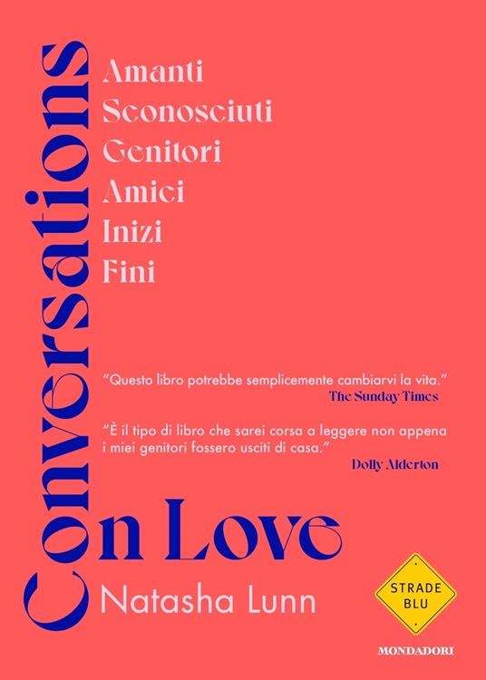 Conversations on love. Amanti, sconosciuti, genitori, amici, inizi, fini - Natasha Lunn - copertina