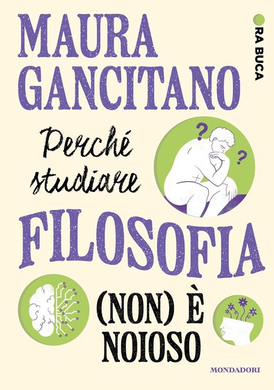 Perché studiare filosofia (non) è noioso. Ora buca - Maura Gancitano - copertina