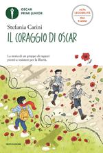 Il coraggio di Oscar. Ediz. ad alta leggibilità