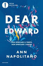 Dear Edward. Non sprecare il tempo, non sprecare l'amore