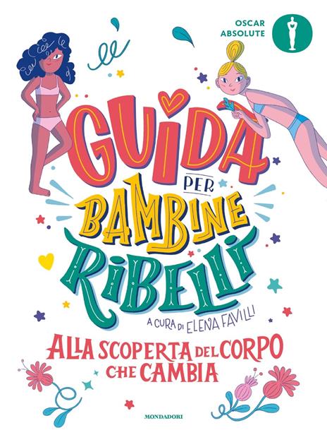 Guida per bambine ribelli. Alla scoperta del corpo che cambia - copertina