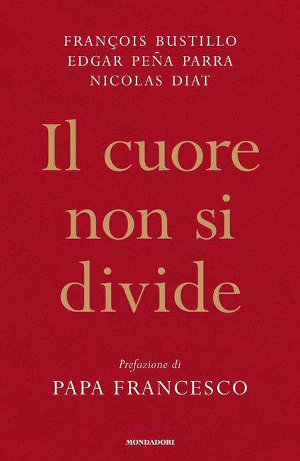 Il cuore non si divide - François-Xavier Bustillo,Edgar Peña Parra,Nicolas Diat - copertina