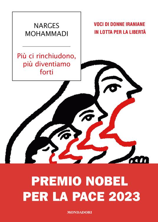 Più ci rinchiudono, più diventiamo forti. Voci di donne iraniane in lotta per la libertà - Narges Mohammadi - copertina