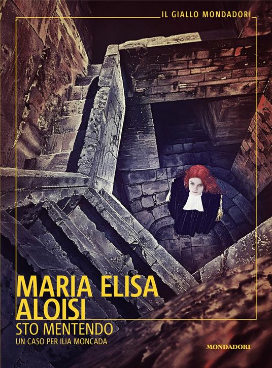 Sto mentendo. Un caso per Ilia Moncada - Maria Elisa Aloisi - copertina