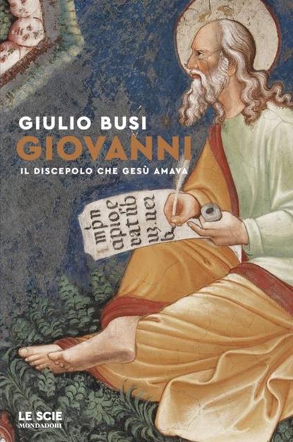 Giovanni. Il discepolo che Gesù amava - Giulio Busi - copertina