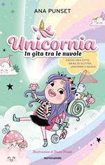 Unicornia. In gita tra le nuvole. Ediz. a colori