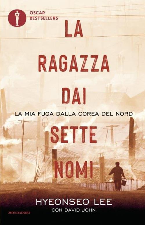 La ragazza dai sette nomi. La mia fuga dalla Corea del Nord - Hyeonseo Lee,David John - copertina