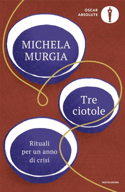 Tre ciotole. Rituali per un anno di crisi - Michela Murgia - copertina