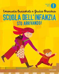 Scuola dell'infanzia sto arrivando! Ediz. a colori