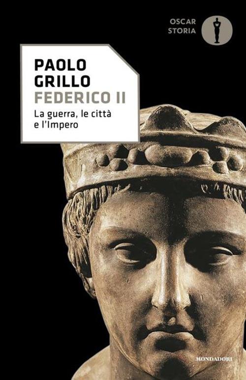 Federico II. La guerra, le città e l'impero - Paolo Grillo - copertina