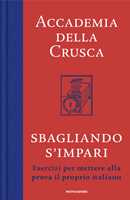 Libro Sbagliando s'impari. Esercizi per mettere alla prova il proprio italiano Accademia della Crusca