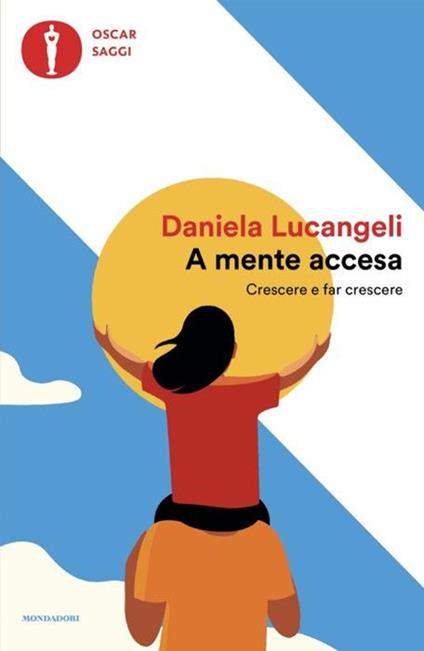 A mente accesa. Crescere e far crescere - Daniela Lucangeli - copertina