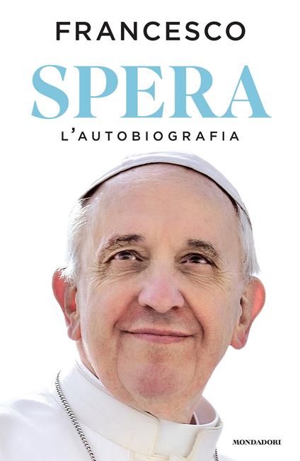 Spera. L'autobiografia - Francesco (Jorge Mario Bergoglio) - copertina