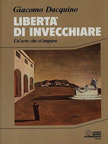  Libertà di invecchiare. Un'arte che si impara