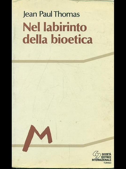 Nel labirinto della bioetica - Jean-Paul Thomas - copertina